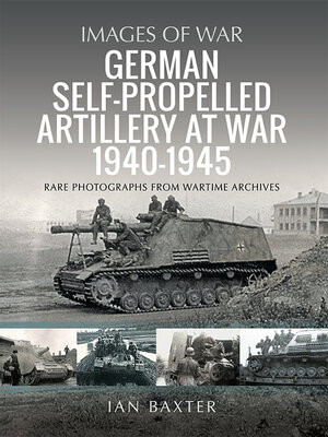 cover image of German Self-propelled Artillery at War 1940–1945